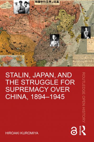 Stalin Japan and the Struggle for Supremacy over China 1894-1945