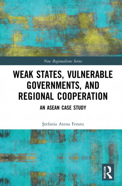 Weak States Vulnerable Governments and Regional Cooperation