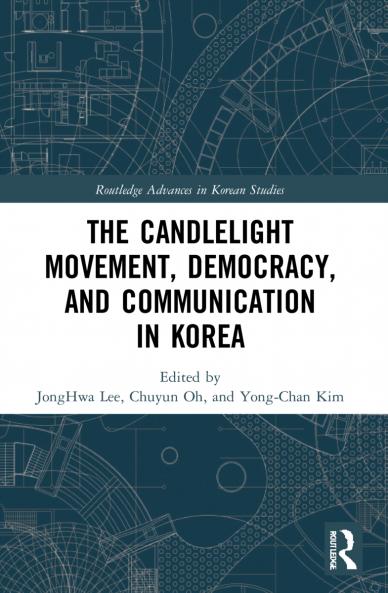 Candlelight Movement Democracy and Communication in Korea