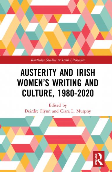 Austerity and Irish Women’s Writing and Culture 1980–2020