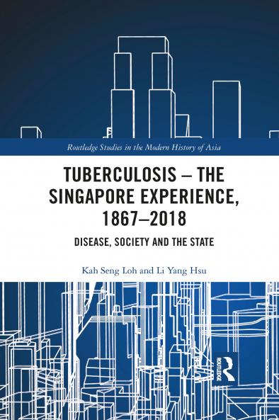 Tuberculosis – The Singapore Experience 1867–2018