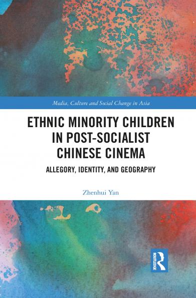 Ethnic Minority Children in Post-Socialist Chinese Cinema