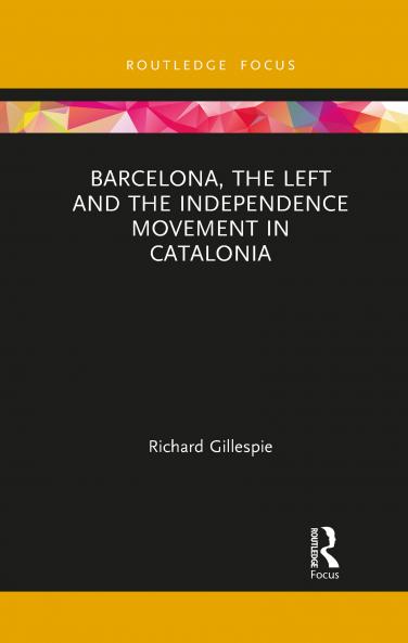 Barcelona the Left and the Independence Movement in Catalonia