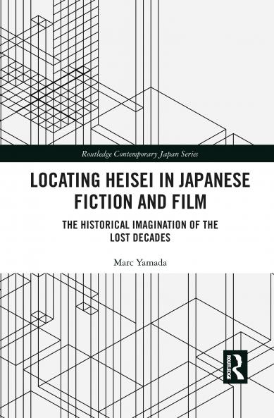 Locating Heisei in Japanese Fiction and Film
