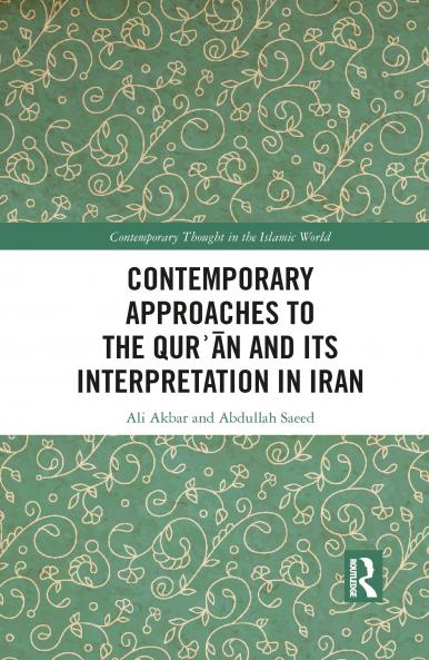 Contemporary Approaches to the Qur&#702;an and its Interpretation in Iran