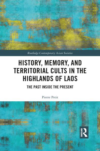History Memory and Territorial Cults in the Highlands of Laos