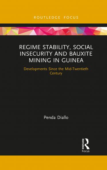 Regime Stability Social Insecurity and Bauxite Mining in Guinea