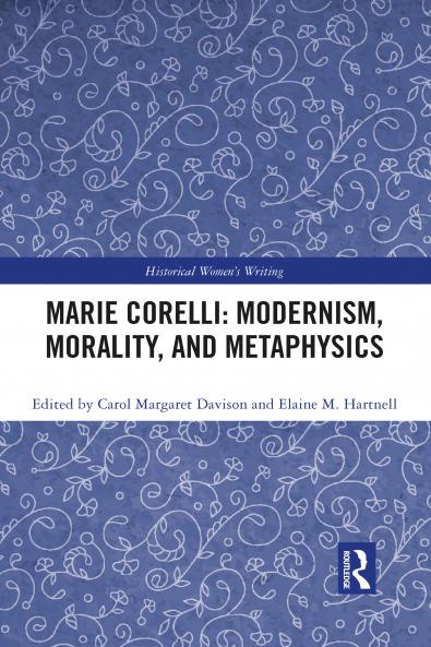 Marie Corelli: Modernism Morality and Metaphysics