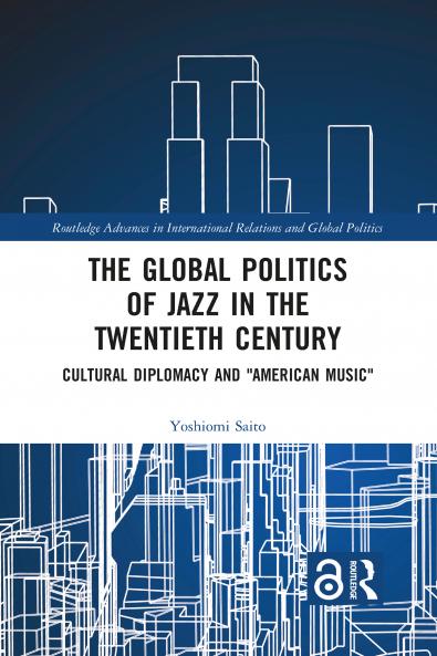 Global Politics of Jazz in the Twentieth Century