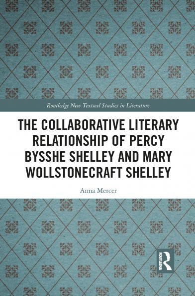 Collaborative Literary Relationship of Percy Bysshe Shelley and Mary Wollstonecraft Shelley