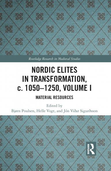 Nordic Elites in Transformation c. 1050-1250 Volume I