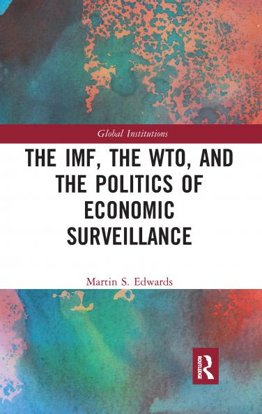 IMF the WTO & the Politics of Economic Surveillance