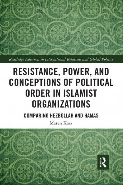 Resistance Power and Conceptions of Political Order in Islamist Organizations