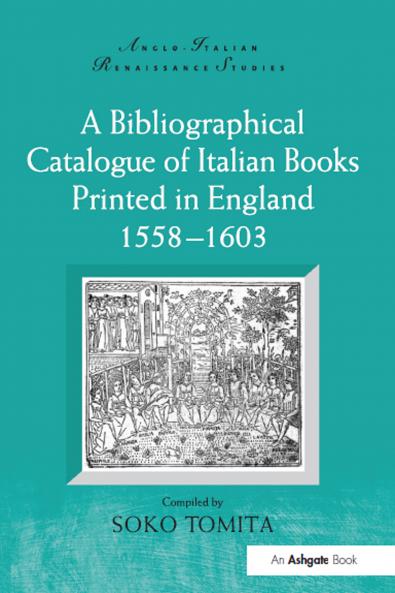 Bibliographical Catalogue of Italian Books Printed in England 1558–1603