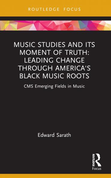 Music Studies and Its Moment of Truth: Leading Change through America's Black Music Roots