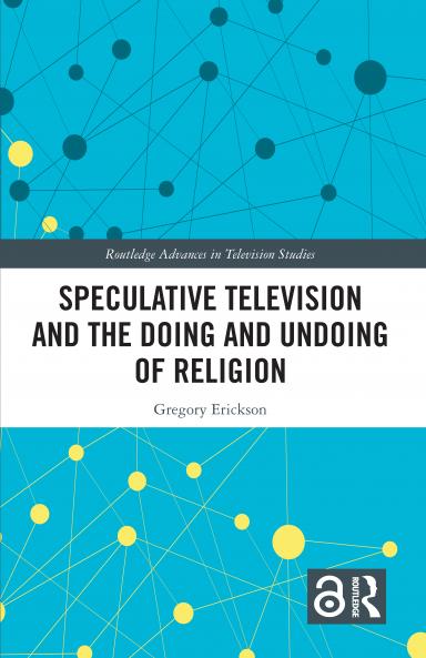 Speculative Television and the Doing and Undoing of Religion