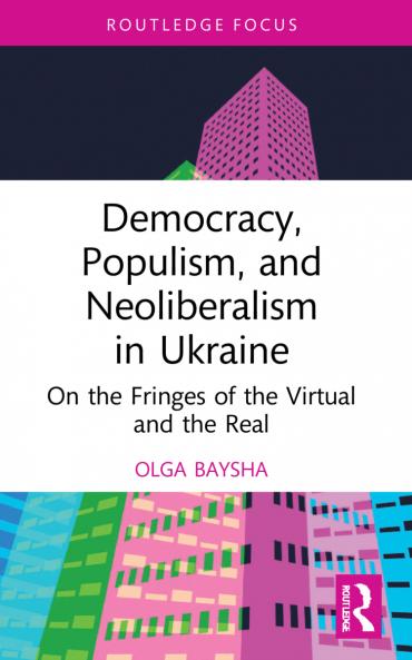 Democracy Populism and Neoliberalism in Ukraine
