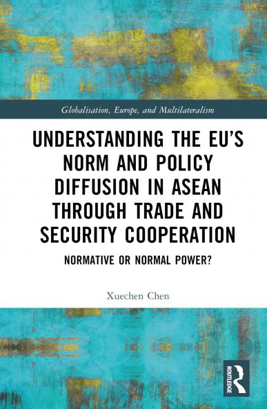 Understanding the EU’s Norm and Policy Diffusion in ASEAN through Trade and Security Cooperation