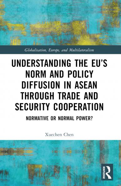 Understanding the EU’s Norm and Policy Diffusion in ASEAN through Trade and Security Cooperation