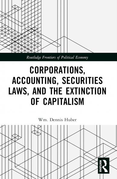 Corporations Accounting Securities Laws and the Extinction of Capitalism