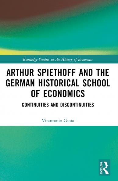 Arthur Spiethoff and the German Historical School of Economics