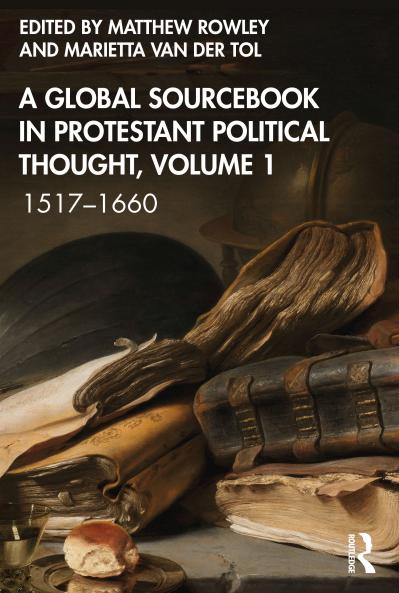 Global Sourcebook in Protestant Political Thought Volume I