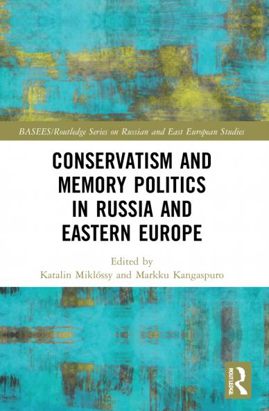 Conservatism and Memory Politics in Russia and Eastern Europe