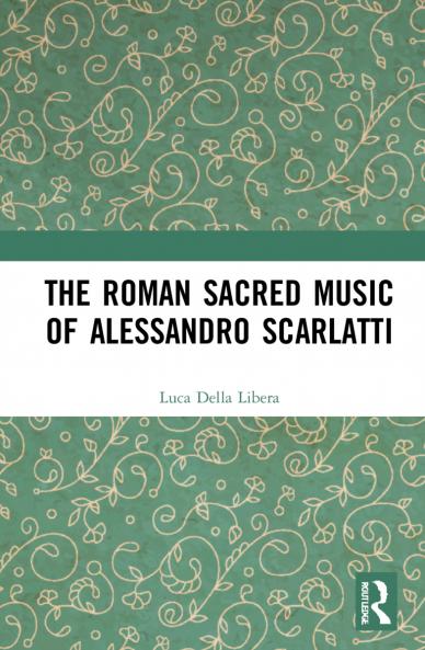 Roman Sacred Music of Alessandro Scarlatti