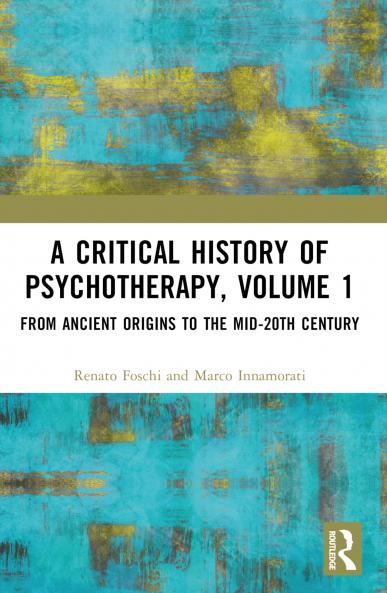 Critical History of Psychotherapy Volume 1