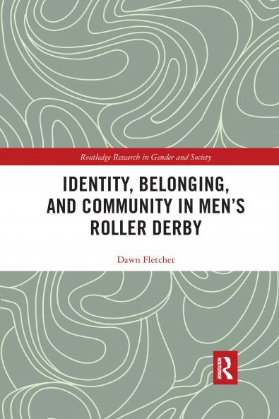 Identity Belonging and Community in Men’s Roller Derby