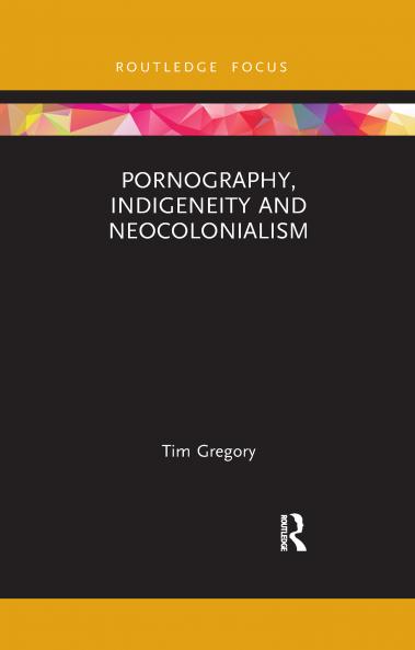 Pornography Indigeneity and Neocolonialism