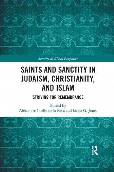 Saints and Sanctity in Judaism Christianity and Islam
