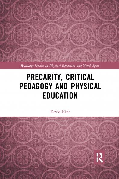 Precarity Critical Pedagogy and Physical Education