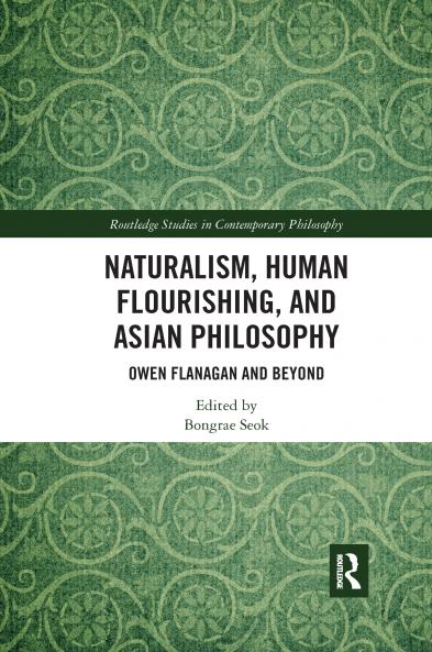 Naturalism Human Flourishing and Asian Philosophy