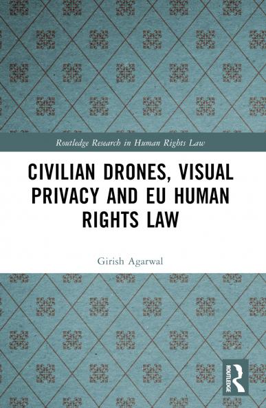 Civilian Drones Visual Privacy and EU Human Rights Law