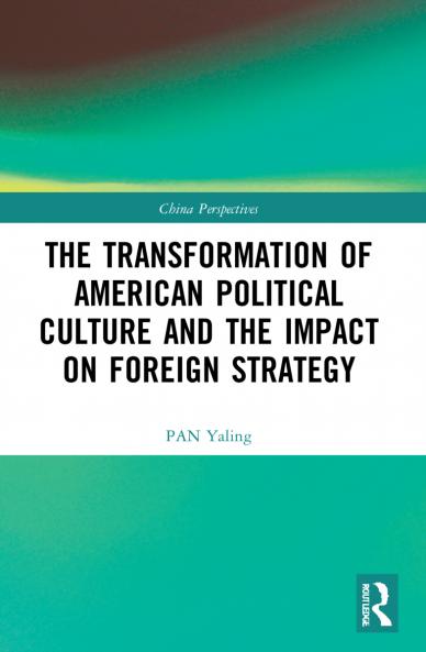 Transformation of American Political Culture and the Impact on Foreign Strategy