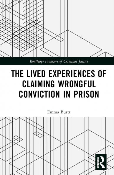 Lived Experiences of Claiming Wrongful Conviction in Prison