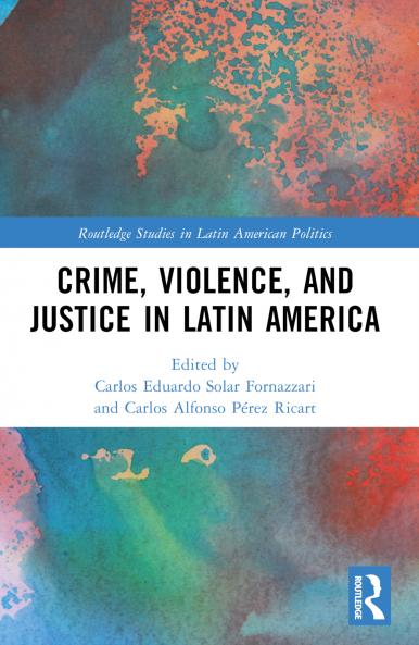 Crime Violence and Justice in Latin America