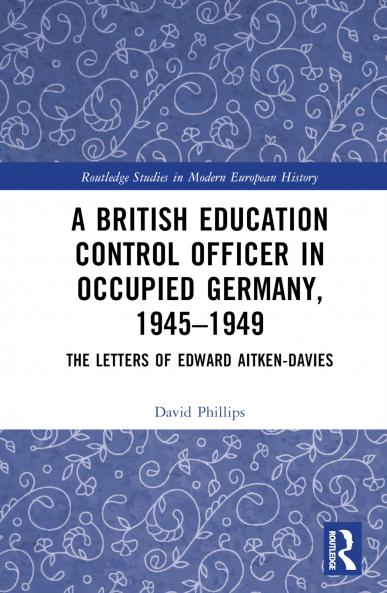 British Education Control Officer in Occupied Germany 1945–1949