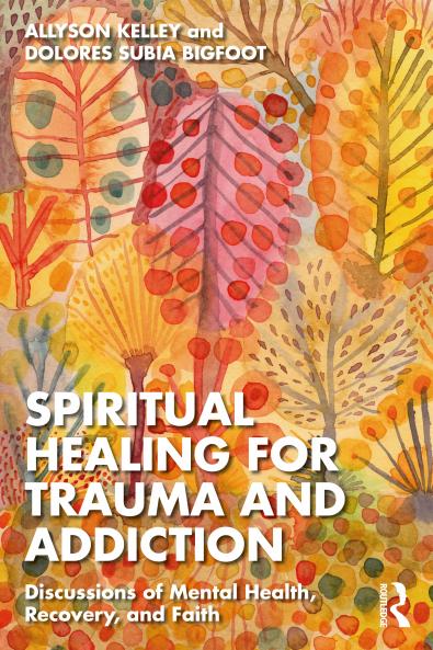 Spiritual Healing for Trauma and Addiction