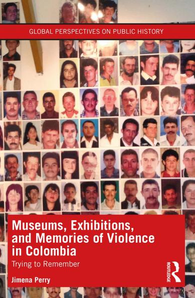 Museums Exhibitions and Memories of Violence in Colombia