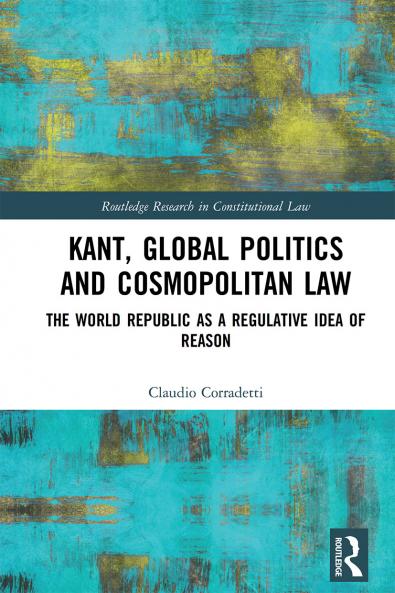 Kant Global Politics and Cosmopolitan Law