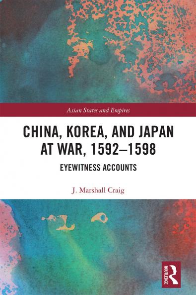 China Korea & Japan at War 1592–1598