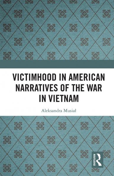 Victimhood in American Narratives of the War in Vietnam
