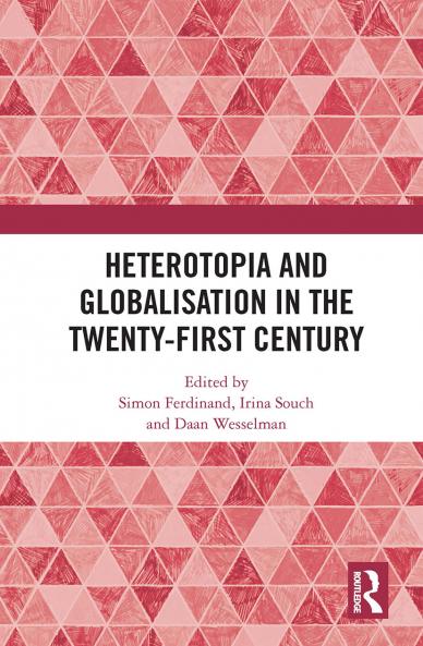 Heterotopia and Globalisation in the Twenty-First Century