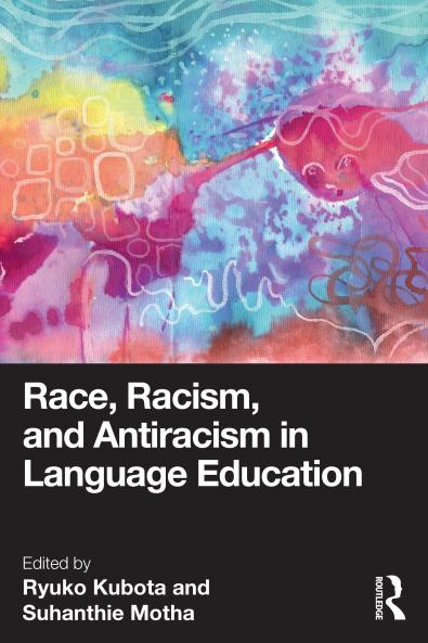Race Racism and Antiracism in Language Education