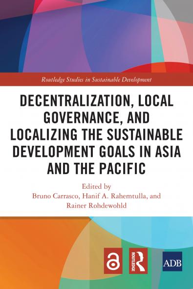 Decentralization Local Governance and Localizing the Sustainable Development Goals in Asia and the Pacific