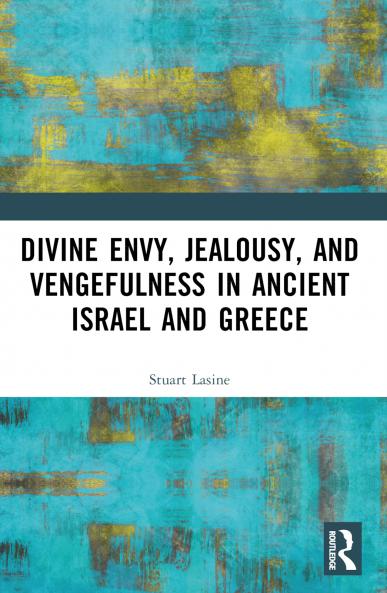Divine Envy Jealousy and Vengefulness in Ancient Israel and Greece