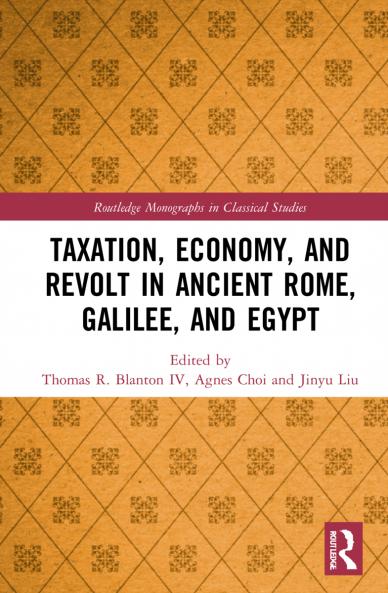 Taxation Economy and Revolt in Ancient Rome Galilee and Egypt
