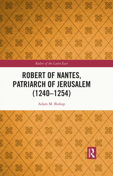 Robert of Nantes Patriarch of Jerusalem (1240-1254)